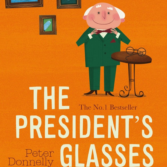 The President&#39;s Glasses by Peter Donnelly